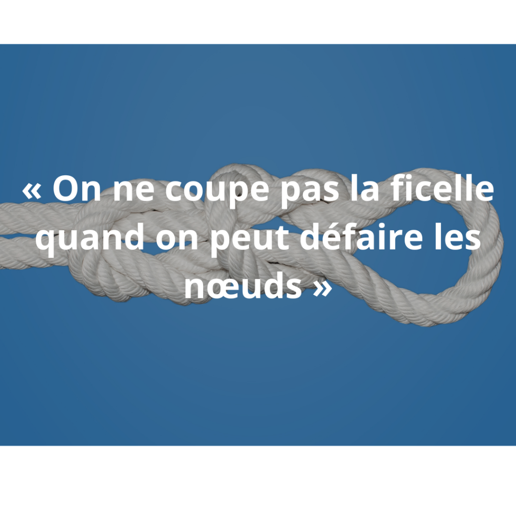 Image d’une corde avec des nœuds sur fond bleu, accompagnée du texte inspirant : « On ne coupe pas la ficelle quand on peut défaire les nœuds
